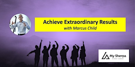 Achieve Extraordinary Results - with Marcus Child tickets