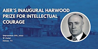 AIER’s Inaugural Harwood Prize for Intellectual Courage