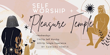 Self Worship + Pleasure Temple
