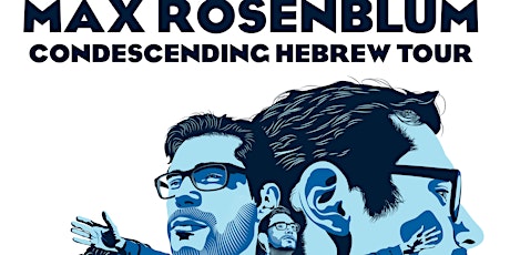 Max Rosenblum: Condescending Hebrew Tour primary image