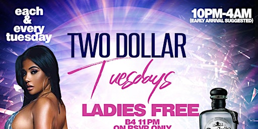 TWO DOLLAR TUESDAYS • SPECIALS UNTIL 11PM • CELEBRATE YOUR BIRTHDAY