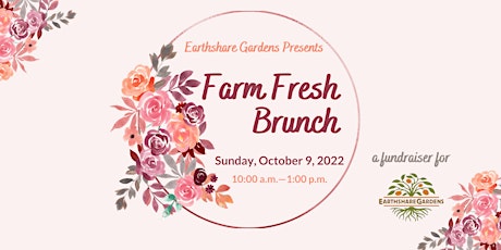 Earthshare Gardens Farm Fresh Brunch tickets