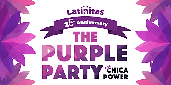 Latinitas' 20th Anniversary: Purple Party for Chica Power 2022