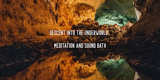 Descent into the Underworld: Meditation and Sound Bath