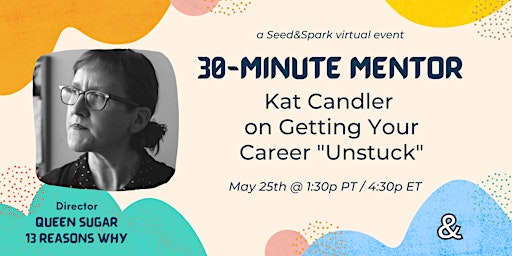 30-Minute Mentor: Kat Candler on Getting Your Career "Unstuck"
