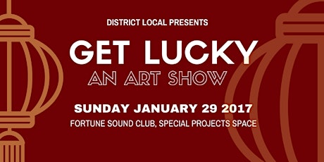 District Local presents GET LUCKY: AN ART SHOW primary image