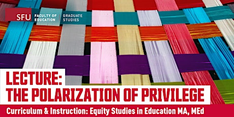 Equity Studies Education Lecture: The Polarization of Privilege tickets