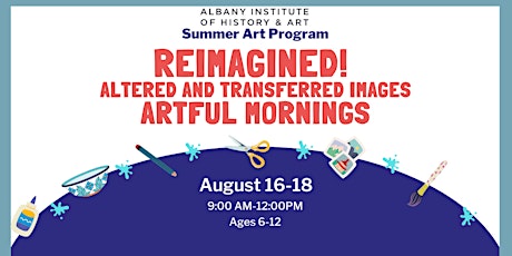 Reimagined! Altered and Transferred Images   | Summer Art Program tickets