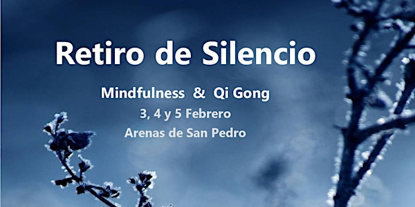 Retiro de Silencio, Mindfulness & Qi Gong