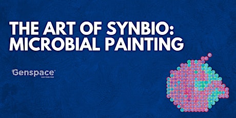 The Art of SynBio: Microbial Painting tickets
