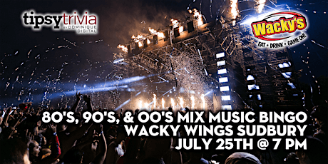 80's, 90's, & 00's Mix Music Bingo - July 25th 7:00pm - Wacky Wings Sudbury tickets