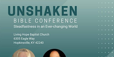 UNSHAKEN Bible Conference: Steadfastness in An Ever-Changing World