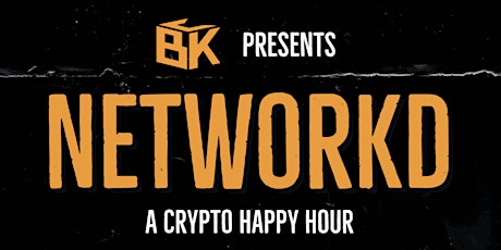 NETWORKD "A Crypto Happy Hour" Dcentral Austin | Consensus 2022 tickets