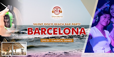 SILENT DISCO BARCELONA CITY BEACH PARTY, FIRST OF IT KIND  IN BARCELONETA tickets