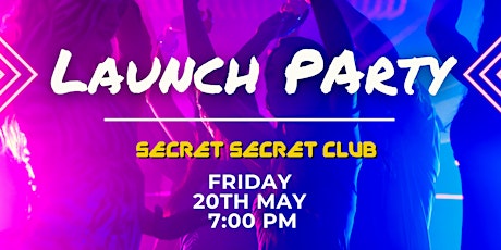 Secret Secret Club Launch Party primary image