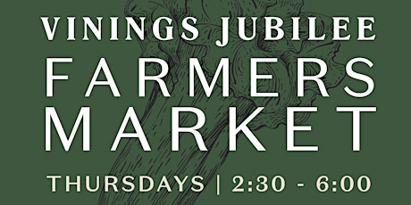 Shop Local Goods At The Vinings Jubilee Farmers Market Every Thursday! tickets