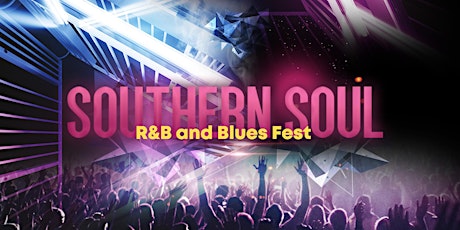 SOUTHERN SOUL R&B & BLUES FESTIVAL tickets