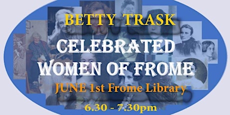 Celebrated Women of Frome - Betty Trask Event tickets