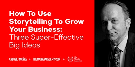 How To Use Storytelling To Grow Your Business. Three Effective Big Ideas tickets