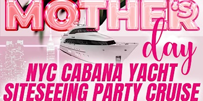 Mother%27s+Day+Weekend+NYC+Cabana+Yacht+Party+S