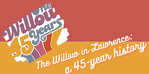 The Willow in Lawrence: A 45-year history