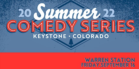 Warren Station's Summer Comedy Series Finale, Friday September 16th, 2022 primary image