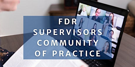 FDR Supervisors Community of Practice - Meeting #1 tickets