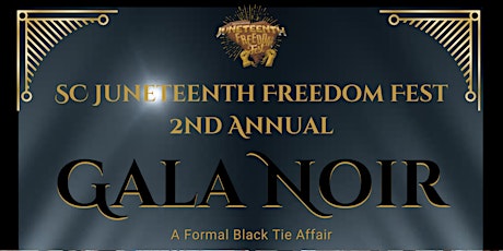 The 2nd Annual SC Juneteenth Gala Noir tickets