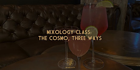 Mixology Class: The Cosmo, Three Ways