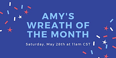 Amy’s Wreath of the Month - May 2022 tickets