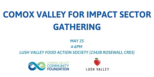Comox Valley For Impact Sector Gathering @ LUSH Valley
