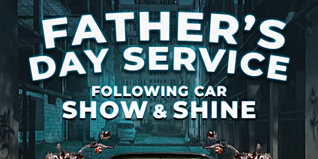 Father's Day Service with Car Show & Shine tickets