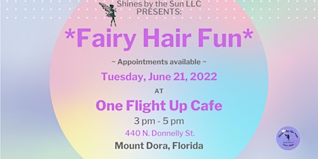 Fairy Hair ~ Mt. Dora ~ Appointments Available tickets