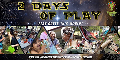Two Days of Play: Play outta this world!