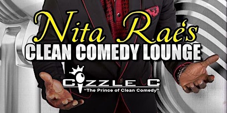 NitaRae's Clean Comedy Lounge Hosted By Cizzle C primary image