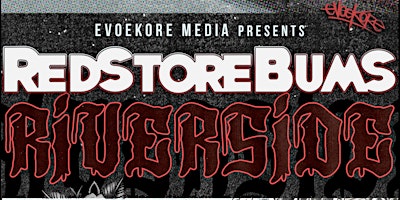 RED STORE BUMS in  RIVERSIDE !  The return of RSB ! more TBA