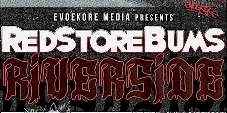 RED STORE BUMS in  RIVERSIDE !  The return of RSB ! more TBA tickets