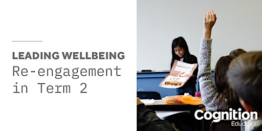 Leading wellbeing: Re-engagement in Term 2 primary image