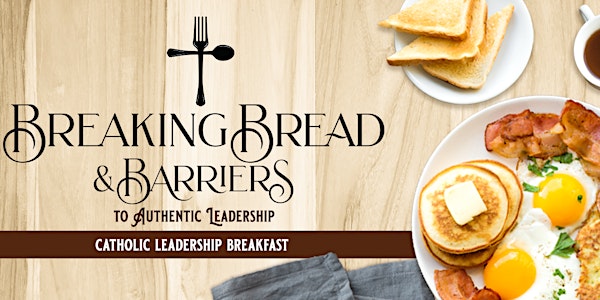 Breaking Bread & Barriers Breakfast