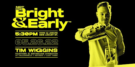 Not So Bright & Early: Tim Wiggins tickets