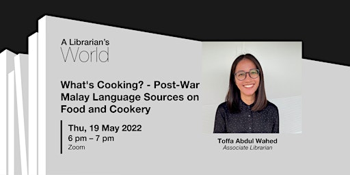 A Librarian's World: Post-War Malay Language Sources on Food and Cookery