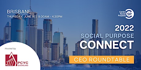 Social Purpose Leaders Connect 2022 - Brisbane tickets