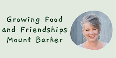 Growing Food and Friendships Mount Barker
