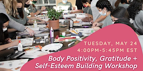 Body Positivity, Gratitude + Self Esteem Building Workshop tickets