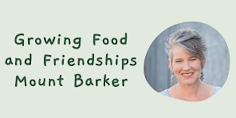 Growing Food and Friendships Mount Barker