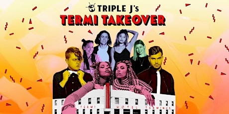 triple j's Termi Takeover tickets