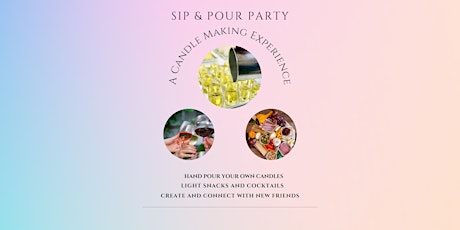 Sip & Pour Party -  A Candle Making Experience tickets