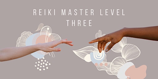 Reiki Master Level Three Presented by Wellbeing Arc
