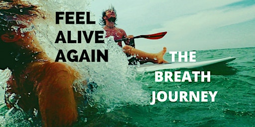 Feel Alive Again -  A Breathwork Journey