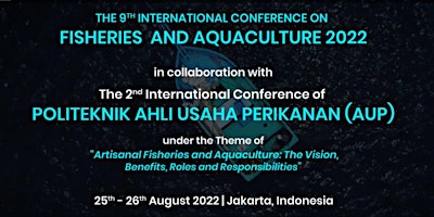 The 9th International Conference on Fisheries and Aquaculture  (ICFA) 2022